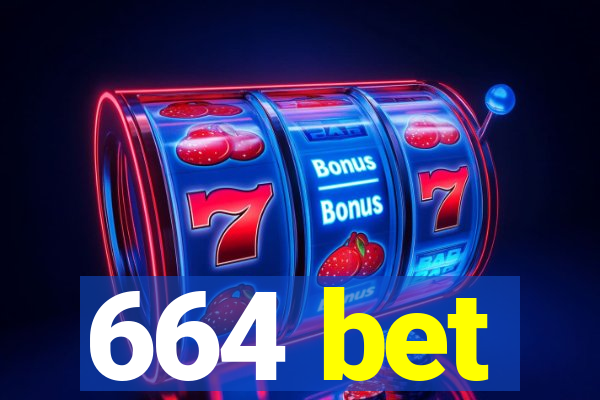 664 bet